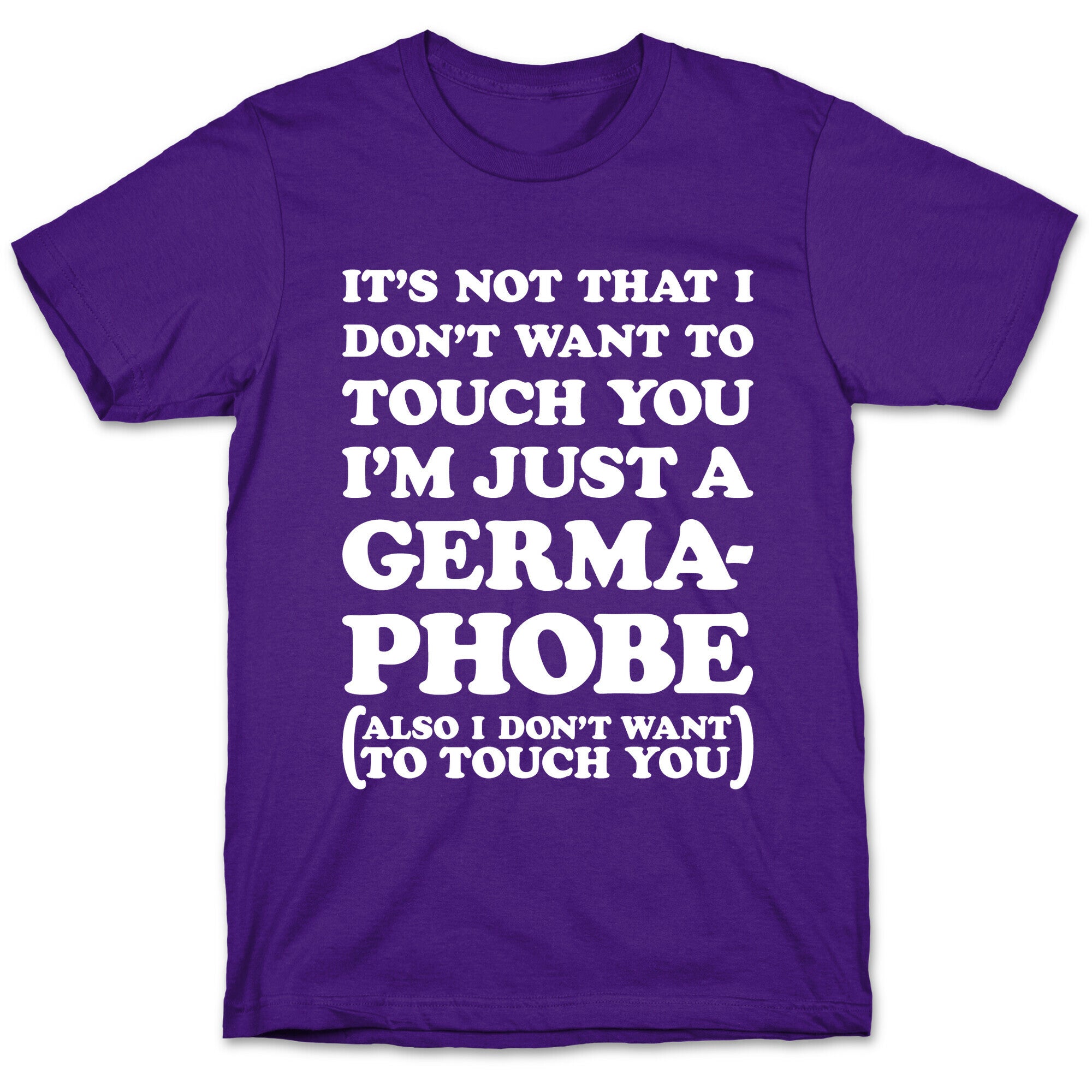 I'm A Germaphobe T-Shirt